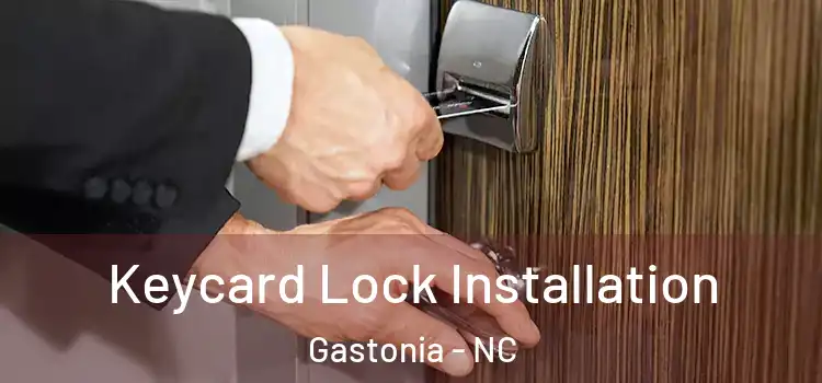 Keycard Lock Installation Gastonia - NC